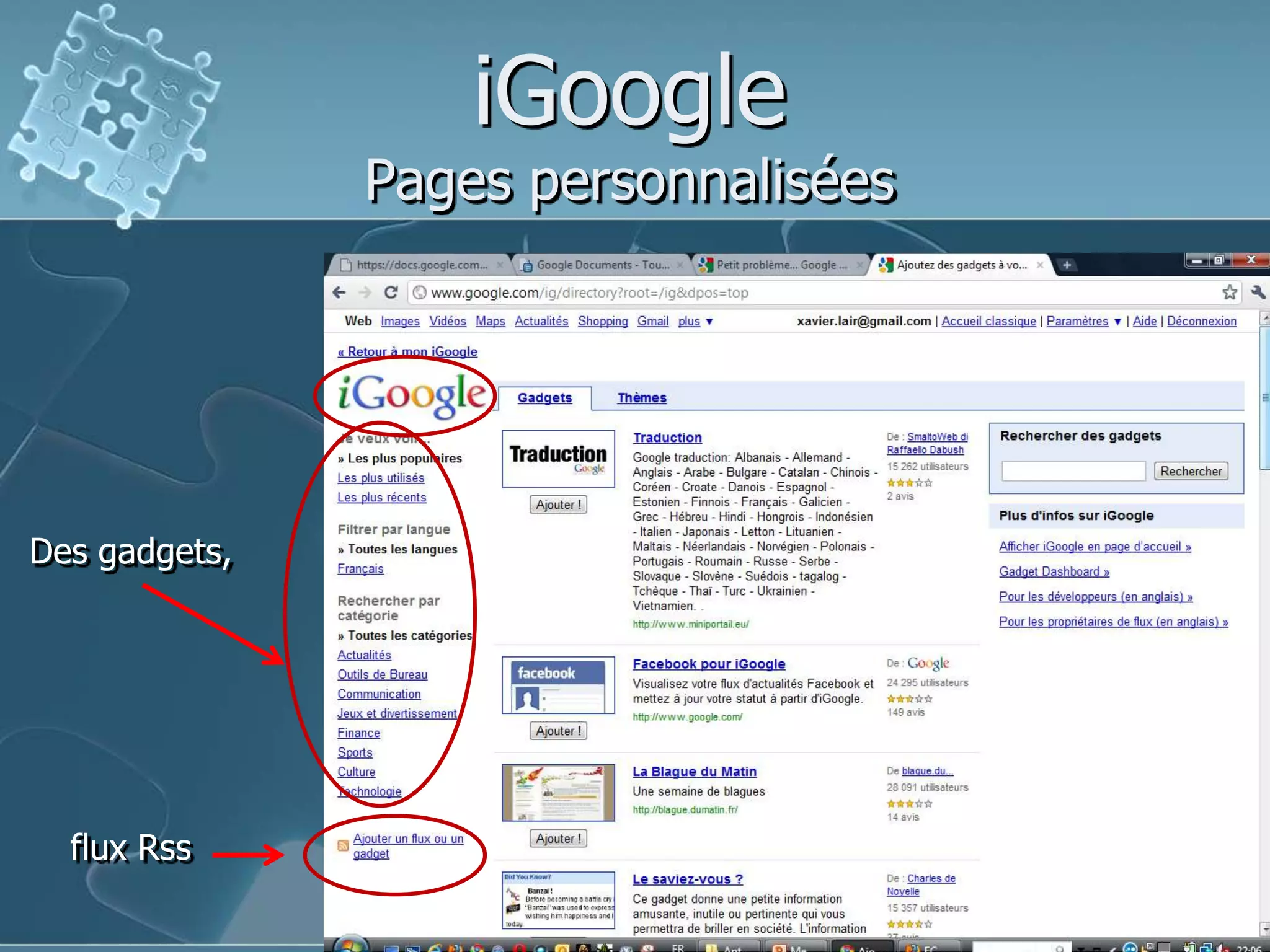 iGooglePages personaliséesPour ajouterdes flux Rssou des gadgets, cliquer sur la droite  « Ajouter des Gadgets »