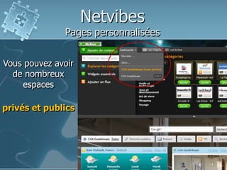 NetvibesPages personnaliséesPour« ajouter du contenu »,il faut cliquer sur lebouton vert.Puis choisissez un module et faites le glisservers le bas.Si c’est un flux Rss, copier/coller l’adresse du flux dans la zone « ajouter un flux »