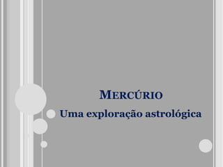 Mercúrio Uma exploração astrológica 