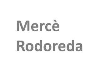 Mercè
Rodoreda

 