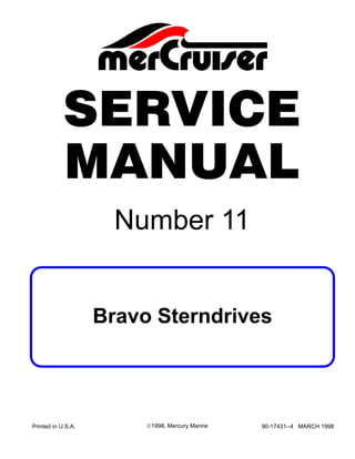 Printed in U.S.A. 90-17431--4 MARCH 19981998, Mercury Marine
Number 11
Bravo Sterndrives
SERVICE
MANUAL
 