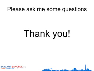 Please ask me some questions Thank you! 