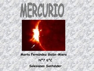 Marta Fernández Galán-Miera Nº7 6ºC Salesianos Santander MERCURIO 