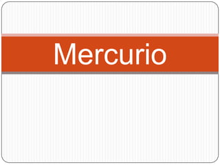 Mercurio
 