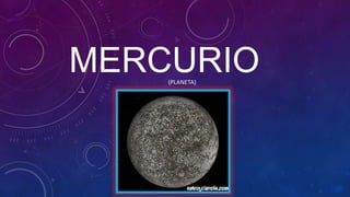 MERCURIO
(PLANETA)

 