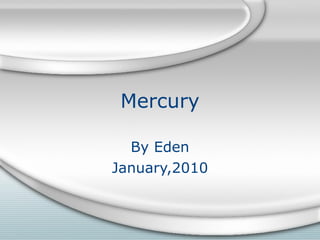 Mercury By Eden January,2010 