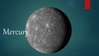 Mercury 
 
