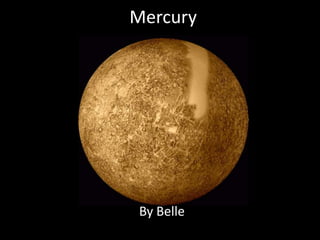 Mercury

By Belle

 
