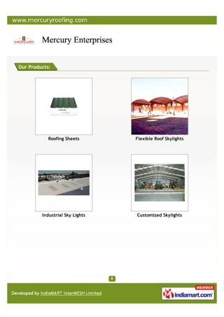 Our Products:




            Roofing Sheets       Flexible Roof Skylights




         Industrial Sky Lights   Customized...