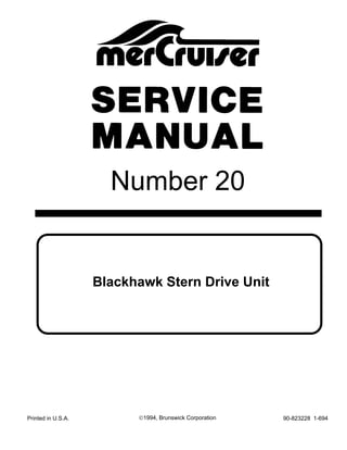 Printed in U.S.A. 90-823228 1-694
1994, Brunswick Corporation
Blackhawk Stern Drive Unit
Number 20
 
