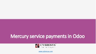 www.cybrosys.com
Mercury service payments in Odoo
 