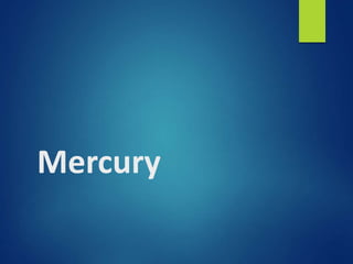 Mercury
 
