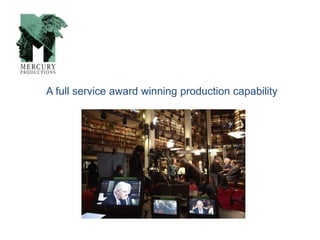 A full service award winning production capability
 