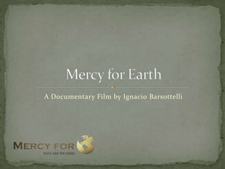 A Documentary Film by Ignacio Barsottelli
 