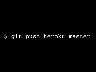 $ git push heroku master
 