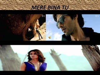 MERE BINA TU