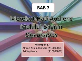 BAB 7




           Kelompok 17:
Alfizah Ayu Indria Sari (A1C009004)
Ari Septianda           (A1C009006)
 