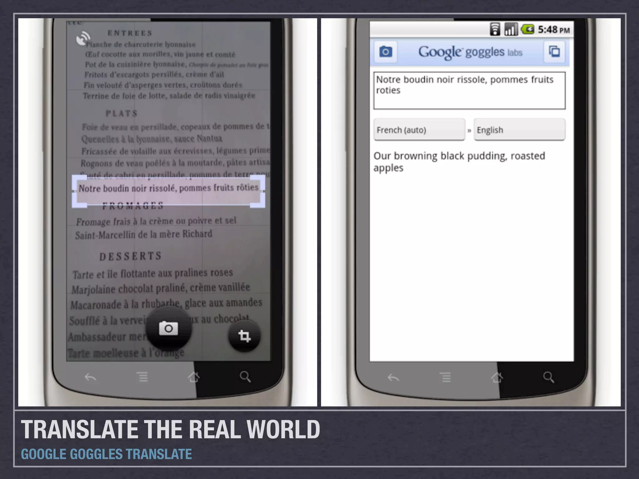 TRANSLATE THE REAL WORLD
GOOGLE GOGGLES TRANSLATE
 