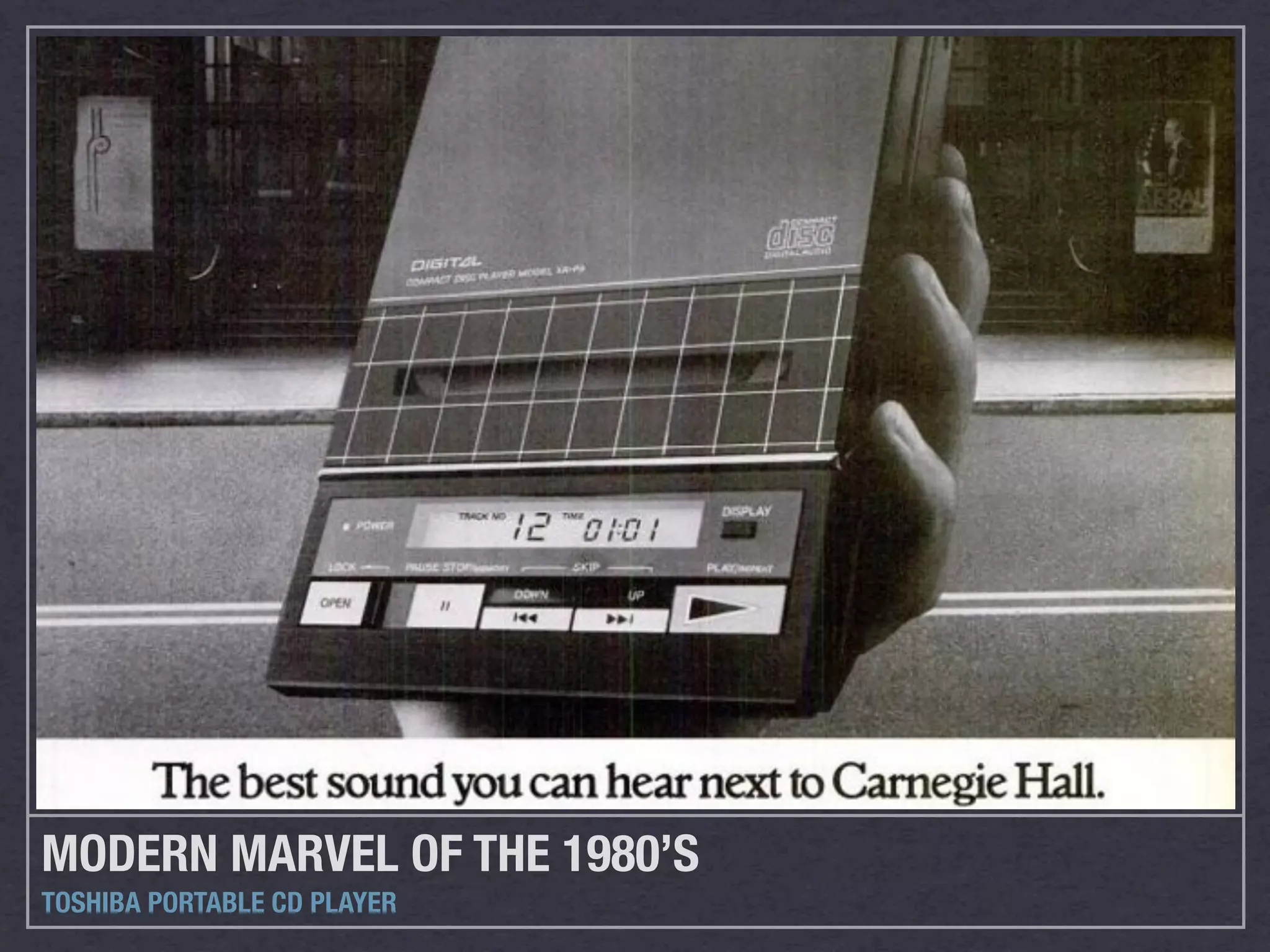 MODERN MARVEL OF THE 1980’S
TOSHIBA PORTABLE CD PLAYER
 