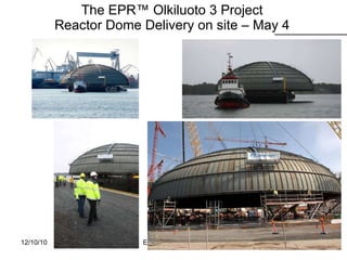 The EPR™ Olkiluoto 3 Project Reactor Dome Delivery on site – May 4 