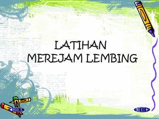 LATIHAN  MEREJAM LEMBING 