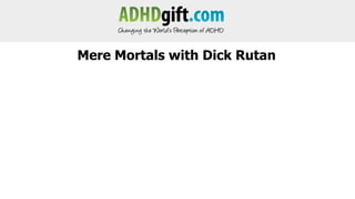 Mere Mortals with Dick Rutan

 