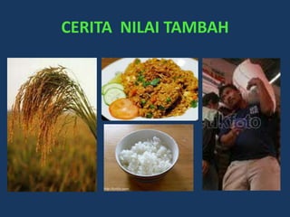 CERITA NILAI TAMBAH
 