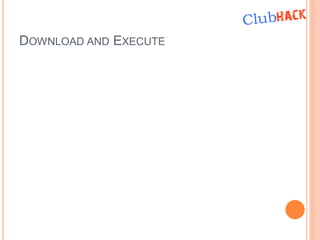 DOWNLOAD AND EXECUTE
 