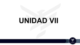 UNIDAD VII
 