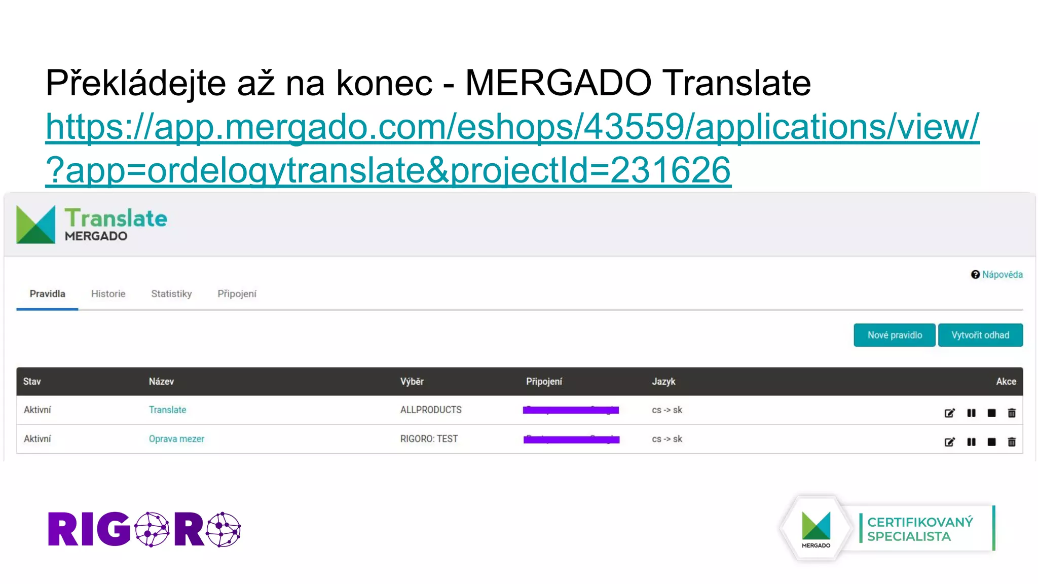 Překládejte až na konec - MERGADO Translate
https://app.mergado.com/eshops/43559/applications/view/
?app=ordelogytranslate&projectId=231626
 