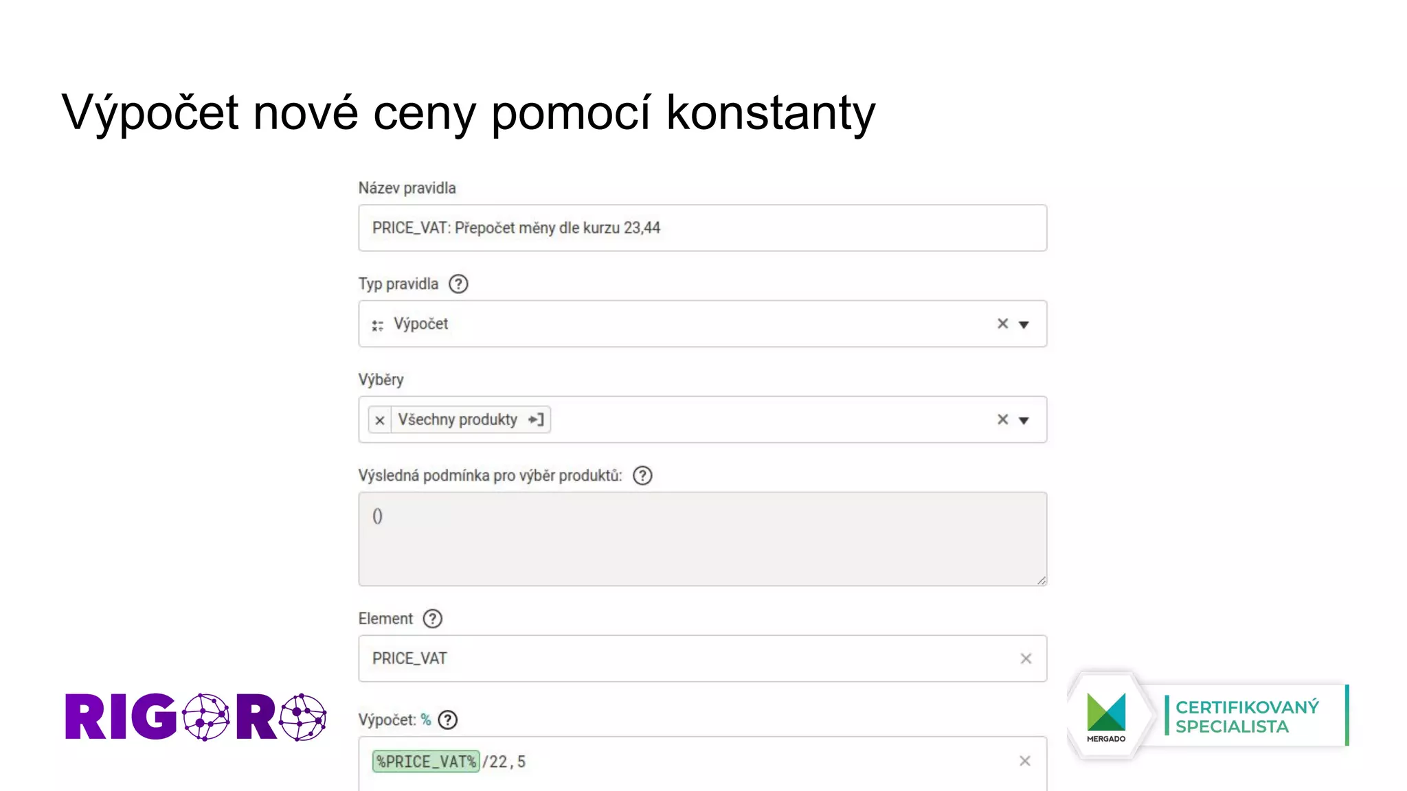 Výpočet nové ceny pomocí konstanty
 