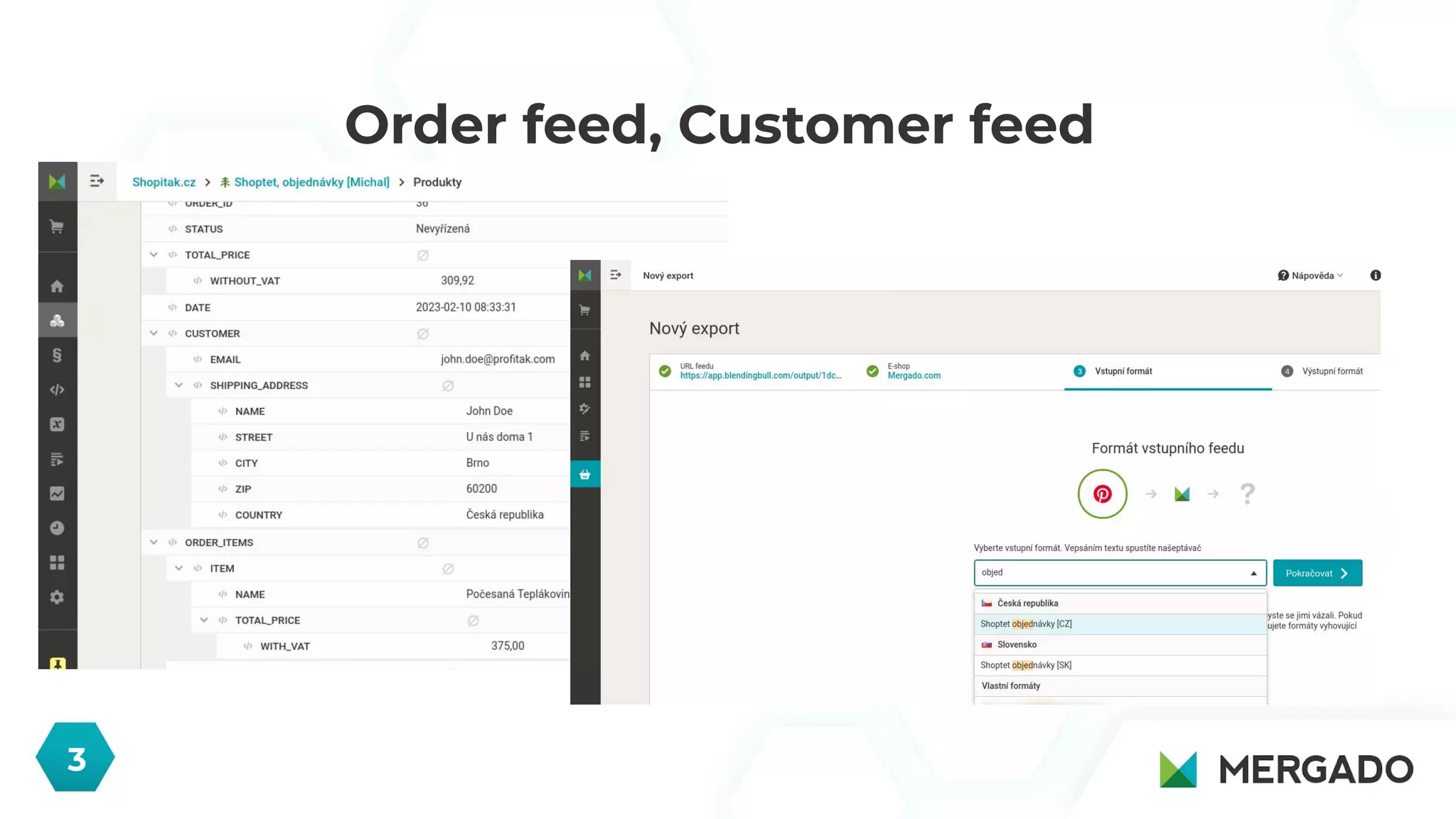 Order feed, Customer feed
3