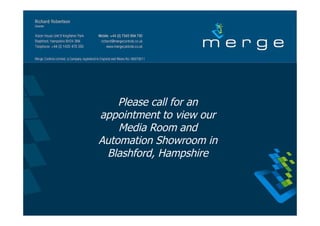 Thrill the Senses




    Please call for an
appointment to view our
    Media Room and
Automation Showroom in
 Blashford, Hampshire
 