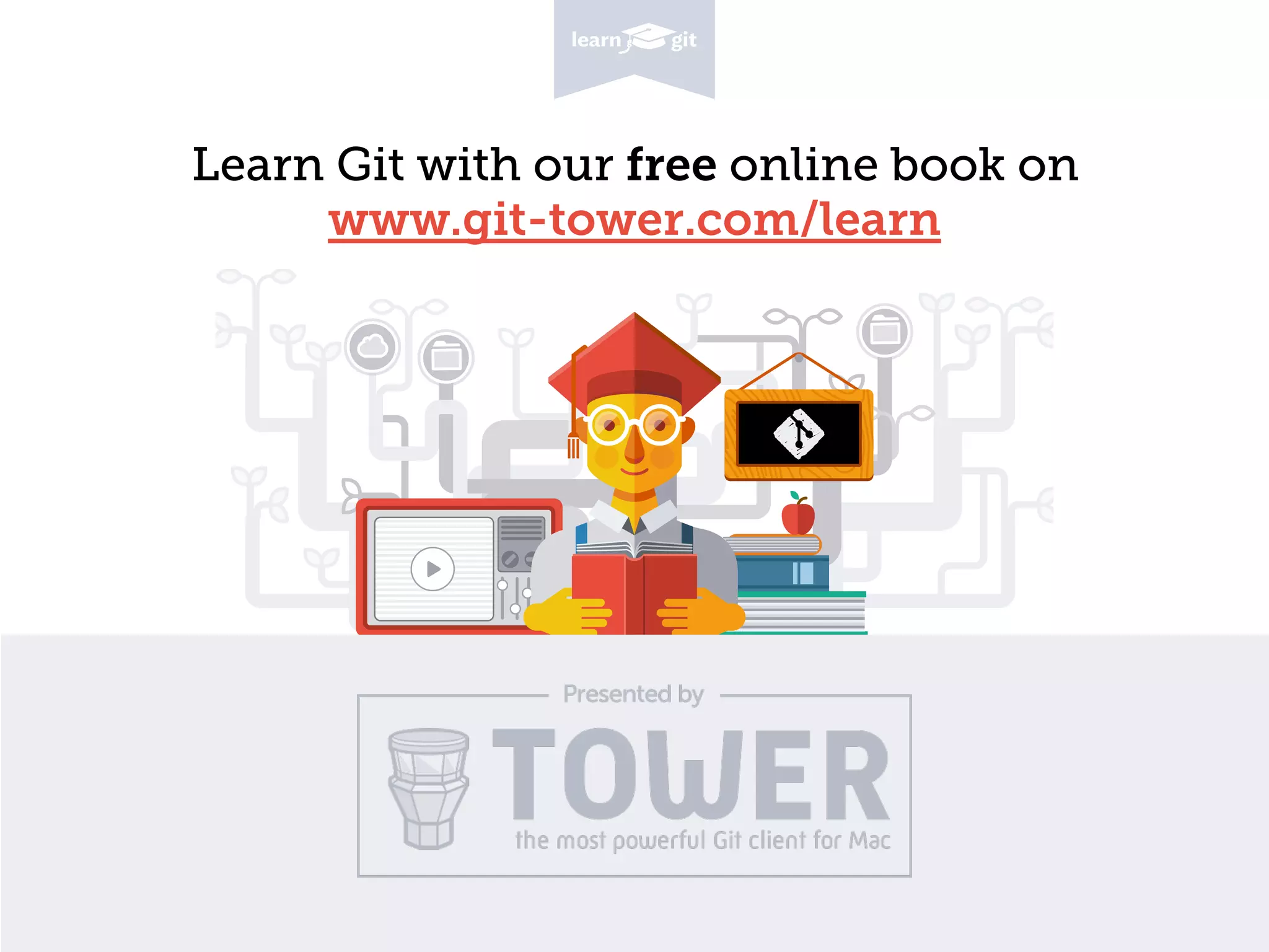 Learn Git with our free online book on www.git-tower.com/learn
