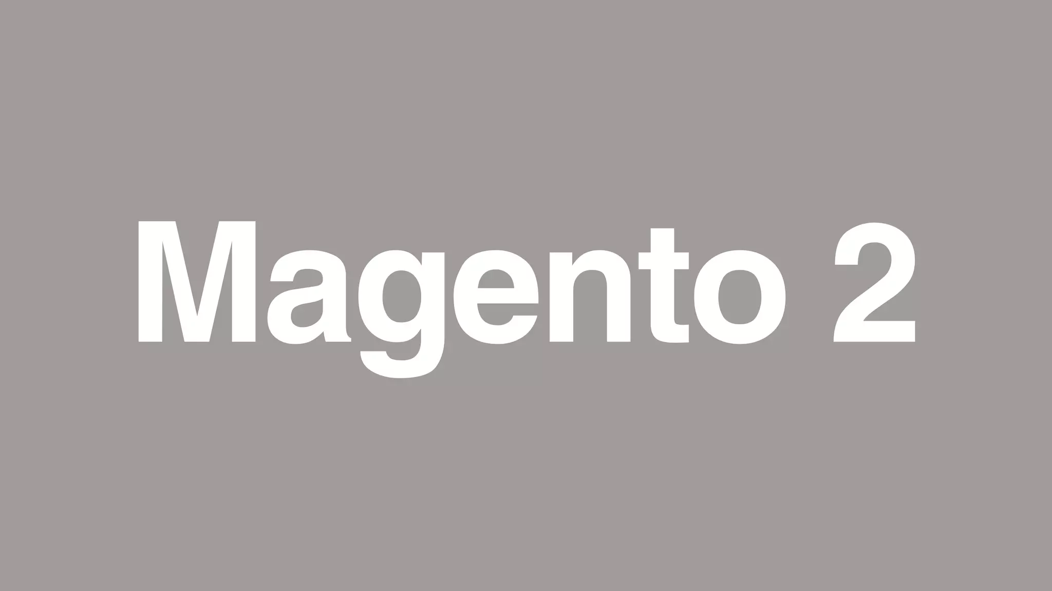 Magento 2
 