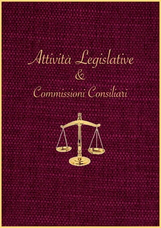 AttivitàLegislative
&
CommissioniConsiliari
 