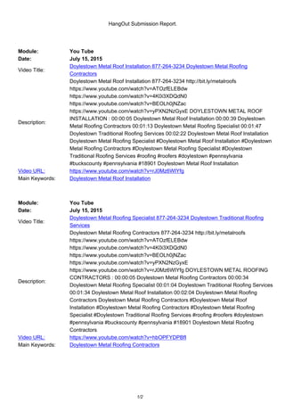 HangOut Submission Report.
Module: You Tube
Date: July 15, 2015
Video Title:
Doylestown Metal Roof Installation 877-264-3234 Doylestown Metal Roofing
Contractors
Description:
Doylestown Metal Roof Installation 877-264-3234 http://bit.ly/metalroofs
https://www.youtube.com/watch?v=ATOzfELEBdw
https://www.youtube.com/watch?v=4K0i3XDQdN0
https://www.youtube.com/watch?v=BEOLh0jNZac
https://www.youtube.com/watch?v=yPXN2NzGyxE DOYLESTOWN METAL ROOF
INSTALLATION : 00:00:05 Doylestown Metal Roof Installation 00:00:39 Doylestown
Metal Roofing Contractors 00:01:13 Doylestown Metal Roofing Specialist 00:01:47
Doylestown Traditional Roofing Services 00:02:22 Doylestown Metal Roof Installation
Doylestown Metal Roofing Specialist #Doylestown Metal Roof Installation #Doylestown
Metal Roofing Contractors #Doylestown Metal Roofing Specialist #Doylestown
Traditional Roofing Services #roofing #roofers #doylestown #pennsylvania
#buckscounty #pennsylvania #18901 Doylestown Metal Roof Installation
Video URL: https://www.youtube.com/watch?v=rJ0Mz6WIYfg
Main Keywords: Doylestown Metal Roof Installation
Module: You Tube
Date: July 15, 2015
Video Title:
Doylestown Metal Roofing Specialist 877-264-3234 Doylestown Traditional Roofing
Services
Description:
Doylestown Metal Roofing Contractors 877-264-3234 http://bit.ly/metalroofs
https://www.youtube.com/watch?v=ATOzfELEBdw
https://www.youtube.com/watch?v=4K0i3XDQdN0
https://www.youtube.com/watch?v=BEOLh0jNZac
https://www.youtube.com/watch?v=yPXN2NzGyxE
https://www.youtube.com/watch?v=rJ0Mz6WIYfg DOYLESTOWN METAL ROOFING
CONTRACTORS : 00:00:05 Doylestown Metal Roofing Contractors 00:00:34
Doylestown Metal Roofing Specialist 00:01:04 Doylestown Traditional Roofing Services
00:01:34 Doylestown Metal Roof Installation 00:02:04 Doylestown Metal Roofing
Contractors Doylestown Metal Roofing Contractors #Doylestown Metal Roof
Installation #Doylestown Metal Roofing Contractors #Doylestown Metal Roofing
Specialist #Doylestown Traditional Roofing Services #roofing #roofers #doylestown
#pennsylvania #buckscounty #pennsylvania #18901 Doylestown Metal Roofing
Contractors
Video URL: https://www.youtube.com/watch?v=hbOPFYDPBfI
Main Keywords: Doylestown Metal Roofing Contractors
1/2
 