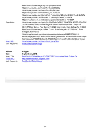 Description:
Pest Control State College http://bit.ly/papestcontrol
https://www.youtube.com/watch?v=3heXN2dC20g
https://www.youtube.com/watch?v=-J2NgPH_N00
https://www.youtube.com/watch?v=_aGCH21UZno
https://www.youtube.com/playlist?list=PL6uLoHAuYQBmHs1lO7E5CTbcvO-GcFbPz
https://www.youtube.com/channel/UCJqHUUqDuZwaa3QoJblt0Qw
https://www.facebook.com/statecollegepestcontrol Call 877-769-5387
https://www.youtube.com/watch?v=D6el6Qul4Eg PEST CONTROL STATE COLLEGE
: 00:00:05 Pest Control State College 00:00:11 Exterminators State College Pa
00:00:17 State College Pest Control 00:00:23 Exterminator State College Pa 00:00:30
Pest Control State College Pa Pest Control State College Pa 877-769-5387 State
College Exterminators
https://www.facebook.com/statecollegepestcontrol/videos/802271079889105
#statecollegepestcontrol #pestcontrol #bedbugs #termites #exterminator #statecollege
#centrecounty #16801 #bellefonte #16823 #pennsylvania Pest Control State College
Video URL: https://www.youtube.com/watch?v=ds_boJyOHxs
Main Keywords: Pest Control State College
Module: Blogger
Date: September 2, 2015
Video Title: Pest Control State College 877-769-5387 Exterminators State College Pa
Video URL: http://realtimeleadgen.blogspot.com/
Main Keywords: Pest Control State College
3/3
 