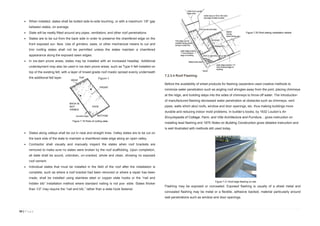 54 | P a g e
 When installed, slates shall be butted side-to-side touching, or with a maximum 1/8” gap
between slates, on average.
 Slate will be neatly fitted around any pipes, ventilators, and other roof penetrations.
 Slates are to be cut from the back side in order to preserve the chamfered edge on the
front exposed sur- face. Use of grinders, saws, or other mechanical means to cut and
trim roofing slates shall not be permitted unless the slates maintain a chamfered
appearance along the exposed sawn edges.
 In ice-dam prone areas, slates may be installed with an increased headlap. Additional
underlayment may also be used in ice-dam prone areas, such as Type II felt installed on
top of the existing felt, with a layer of trowel-grade roof mastic spread evenly underneath
the additional felt layer.
 Slates along valleys shall be cut in neat and straight lines. Valley slates are to be cut on
the back side of the slate to maintain a chamfered slate edge along an open valley.
 Contractor shall visually and manually inspect the slates when roof brackets are
removed to make sure no slates were broken by the roof scaffolding. Upon completion,
all slate shall be sound, unbroken, un-cracked, whole and clean, showing no exposed
roof cement.
 Individual slates that must be installed in the field of the roof after the installation is
complete, such as where a roof bracket had been removed or where a repair has been
made, shall be installed using stainless steel or copper slate hooks or the “nail and
hidden bib” installation method where standard nailing is not pos- sible. Slates thicker
than 1/2” may require the “nail and bib,” rather than a slate hook fastener.
7.2.3.4 Roof Flashing
Before the availability of sheet products for flashing carpenters used creative methods to
minimize water penetration such as angling roof shingles away from the joint, placing chimneys
at the ridge, and building steps into the sides of chimneys to throw off water. The introduction
of manufactured flashing decreased water penetration at obstacles such as chimneys, vent
pipes, walls which abut roofs, window and door openings, etc. thus making buildings more
durable and reducing indoor mold problems. In builder’s books, by 1832 Loudon’s An
Encyclopedia of Cottage, Farm, and Villa Architecture and Furniture... gives instruction on
installing lead flashing and 1875 Notes on Building Construction gives detailed instruction and
is well illustrated with methods still used today.
Flashing may be exposed or concealed. Exposed flashing is usually of a sheet metal and
concealed flashing may be metal or a flexible, adhesive backed, material particularly around
wall penetrations such as window and door openings.
Figure 7.20 Roof slating installation details
Figure 7.19 Parts of roofing slate
Figure 7.21 Roof edge flashing on site
 