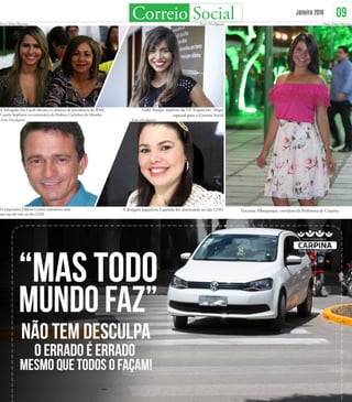 A Advogada Dra Luceli Moraes e a diretora de previdência do IPMC
Camila Stephanie no aniversário do Prefeito Carlinhos do Moinho
O empresário Edilson Gomes comemora mais
um ano de vida no dia 22/01
Tarcyana Albuqueque, ouvidora da Prefeitura de Carpina
Gabi Araújo, repórter da TV Trapuá em clique
especial para o Correio Social
A designer Jaquelyne Lapenda fez aniversário no dia 12/01
Janeiro 2016 09
Foto: Elmo Martins Foto: Elmo MartinsFoto: Divulgação
Foto: Divulgação Foto: Divulgação
 