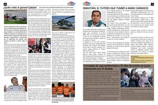 6
El cuencano Sebastián Cevallos Vivar,
dirigente del movimiento Unidad Po-
pular (que reemplazó al extinto
MPD), dice ser la primera persona en
el país en ser condenada a prisión
por expresiones vertidas a través de
su cuenta en Twitter.
El pasado el 22 de julio, Cevallos
escribió varios tuits asegurando que
familiares del ministro del Trabajo,
Carlos Marx Carrasco, estarían ocu-
pando cargos públicos en depen-
dencias del Austro.
Uno de ellos decía: “Paula Rodas
sobrina Carlos Marx Carrasco en
INPC-regional 6!! Efectivamente es el
ministro de trabajo de su familia”.
Esto impulsó a Rodas a interponer
una querella que se empezó a trami-
tar en agosto pasado en la Unidad
Judicial Penal de Cuenca.
La aludida argumentó que la afirma-
ción constituía una contravención de
cuarta clase, tipificada en el artículo
396 del Código Orgánico Integral
Penal (COIP).
Este señala: “Será sancionada con
pena privativa de libertad de 15 a 30
días... La persona que, por cualquier
medio, profiera expresiones de des-
crédito o deshonra en contra de otra”.
Y presentó como pruebas la “desma-
terialización notariada de los tweets
emitidos en los días 21, 22 y 23 de
julio” y “documentos que justifican”
su labor en el sector público.
Casi tres meses después de trámite,
Cevallos fue sentenciado el pasado
miércoles a 15 días de cárcel, pero él
apelará la decisión.
“La persona que nos denuncia ratifi-
có que es sobrina de Carrasco y que
trabaja en el Instituto de Patrimonio
de Cultura y por eso apelaré la sen-
tencia porque carece de fundamen-
tación jurídica”, sostuvo el dirigente
político.
Rodas había pedido a Cevallos que se
disculpara públicamente por sus
tuits para desechar la demanda, pero
él no lo hará,
César Ricaurte, director de la ONG
Fundamedios, calificó ayer a este
proceso como“grave”para la libertad
de expresión; y sería el primer caso
que concluye en una sanción penal
por opinar en redes sociales.
Semanas atrás, cuando se inició el
proceso, emitieron una de sus ‘aler-
tas’.
El ministro Carrasco se refirió al caso
el 26 de julio, a través de su cuenta en
Twitter: “Conozco que varias de las
personas señaladas, injuriadas por el
sujeto del extinto MPD, seguirán
acciones legales, porque se sienten
indignadas por estos atropellos
contra su dignidad. Quieren dejar
precedentes de justicia y respeto.
Que Dios y la justicia obren!”.
SEBASTIÁN, EL TUITERO QUE TUMBÓ A MARX CARRASCO
Cuatro helicópteros Dhruv se precipi-
tan y con ellos se pone en duda la ver-
sión de que el asesinato del general
Jorge Gabela, ex comandante de la
FAE, que se opuso a su compra, fue un
delito común. A pesar del informe del
peritaje internacional presentado
por el Ministerio de Justicia, una
sombra de duda se cierne sobre el
caso.
El general de la Fuerza Aérea Ecuatoriana
(FAE) Jorge Gabela fue baleado la madru-
gada del 19 de diciembre del 2010 en el
vestíbulo de su casa, en una urbanización
cerrada de Samborondón, en las afueras
de Guayaquil. Falleció a los diez días, luego
de dos operaciones con las cuales los mé-
dicos intentaron salvar su vida.
Cuando el Ministerio del Interior atrapó en
abril del 2011 a cuatro personas supuesta-
mente vinculadas con el crimen, lanzó la
primera versión de que el asalto y muerte
del ex comandante de la FAE había sido
por cometer un robo. Según declaró la
familia del General, los asaltantes había
seguido el vehículo conducido por su hija
Sofía, sorteado con facilidad la estricta
seguridad del conjunto privado, ingresado
a la casa y disparado contra el jefe coman-
dante delante de su familia. Un robo en el
cual no se robaron nada.
Sofía había sido acechada por los asaltan-
tes desde Guayaquil durante una hora y
media, según sus versiones. En ese lapso,
alias“Volante”,TonnyTeránTomalá, propie-
tario de unTucson Hyundai involucrado en
el seguimiento de esa madrugada, recibió
nada menos que 72 llamadas a su celular.
A las dos de la madrugada de ese 19 de
diciembre, Gabela bajó las gradas de su
casa apresuradamente al escuchar los
gritos de desesperación de su hija.
En su edición 308 de septiembre del 2012,
la desaparecida revista Vanguardia repor-
taba que un miembro de inteligencia de la
FAE, cuya identidad la revista mantuvo en
reserva, había comunicado a Jorge Gabela
que ya desde el 2006 “personal de inteli-
gencia del Comaco le estaba siguiendo”.
Pero a ojos de la familia del general Gabela
estas acciones habrían recrudecido sema-
nas más tarde del primer accidente de los
Dhruv, ocurrido en la antigua Base Aérea
de Quito el 27 de octubre del 2009.
Conclusiones del peritaje, que fueron pre-
sentadas por la ministra de Justicia. El
perito ha cuestionado la veracidad de esos
documentos aunque no sus conclusiones.
Gabela fue comandante de la FAE entre el
2007 y abril del 2008; fue el primer coman-
dante en el Gobierno de la Revolución
ciudadana. En su jefatura fue crítico de la
compra de los helicópteros a una empresa
india.
Dos procesos fueron declarados fallidos.
Gabela insistía ante el Comité de Contrata-
ciones que esas naves no tenían garantías
técnicas suficientes para operar en el Ecua-
dor. Algunos miembros del Comité denun-
ciaron en la prensa actitudes persecutorias
de Gabela. Al parecer una de las reuniones
de Gabela con el Comité había sido graba-
da de manera ilegal, lo cual se interpretó
como que se le estaba haciendo contrain-
teligencia al propio comandante.
A pesar de las denuncias sin resultados, el
General no dio su brazo a torcer, pero ya
no era comandante. Su sucesor, el general
Rodrigo Bohórquez, concretó la compra, la
primera que hacía la empresa asiática en
América Latina, y el 19 de enero del 2009
dispuso al titular del Comando de Opera-
ciones Aéreas y de Defensa, COAD, que
concretara el contrato entre la empresa
HAL, representada en el Ecuador por la
empresa Sumil, y la Honorable Junta de
Defensa.
Pero para la familia el seguimiento que
habían denunciado persistió.
Una de las conclusiones del peritaje inter-
nacional que la Ministra de Justicia presen-
tó a la prensa, en cuatro fotocopias sin
firma de responsabilidad, dice que“el plan
de seguimiento no constituye un docu-
mento oficial , por lo tanto carece de
fuerza probatoria”. Esta frase se refiere a
uno de los argumentos para descartar la
relación entre las denuncias de Gabela
sobre los Dhruv y su asesinato. Este docu-
mento apócrifo había llegado al correo
electrónico del general Gabela; tres hojas
con tipografía Arial, con los siguientes
encabezados y título: “Fuerza Aérea Ecua-
toriana, Comando de Operaciones Aéreas
y Defensa, Dpto. de Inteligencia COAD
Guayaquil-Guayas, Fecha 02-DIC-2009.
RVS. Plan de Trabajo para la Vigilancia de
Actividades del Sr. Gral. (SP) Jorge Gabela”.
El supuesto plan de trabajo señalaba como
“Fuerzas Opuestas” a la “Delincuencia
común y organizada de la ciudad de Gua-
yaquil”y añadía como“Suposiciones de las
Fuerzas Opuestas: que la delincuencia
común y organizada realice actos de sus-
tracción de material y equipos”. Se mencio-
na también que se asignará un vehículo
para el “trabajo”. Al final del documento
aparecían los nombres de dos altos oficia-
les de la FAE.
NotadeRedacción:
Un reporte mas ampliado puede encontrar en la direc-
cionweb:
http://focusecuador.net/2015/11/26/sebastian-el-
tuitero-que-tumbo-a-marx-carrasco/
¿Quién mató al general Gabela?
Concejala de Loja sentenciada a 30 días de prisión en juicio
interpuesto por el Alcalde
La concejala de Loja Jeannine Cruz Vaca fue sentencia-
da a 30 días de prisión y pagar el 25% de un salario
básico, por la publicación de un tuit sobre la labor del
alcalde de esa ciudad, José Bolívar Castillo.
El Burgomaestre acusó a Cruz de proferir expresiones
de descrédito o deshonra en su contra, a través de
Twitter y de un video en YouTube, donde cuestiona la
emergencia decretada al Plan Maestro de Agua Pota-
ble.
La querella se interpuso amparada en el artículo 396
del Código Penal. En el mismo se establece la pena de
prisión de 15 a 30 días"“para la persona que por cual-
quier medio profiera expresiones en descrédito o des-
honra en contra de otra".
Una primera audiencia fue suspendida el pasado 29
de diciembre, porque algunas pruebas presentadas
por Cruz no habían sido previamente calificadas,
según indicó el Juez.
La Concejala agradeció el apoyo de los lojanos y
dijo que seguirá fiscalizando. Las declaraciones las
realizó al finalizar la audiencia y fueron publicadas
en la misma red social, por la cual fue sentenciada.
http://www.planv.com.ec/investigacion/investigacion/quien-mato-al-general-gabela/
Unodelosdetenidos,JulioSánchez(i),negósuparticipa-
ciónenelsupuestointentoderoboyposteriorasesinato
deJorgeGabela.Pidióalosdeudosqueloreconozcany
liberendeculpa.
 