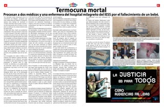 4 5
Termocuna mortal
Procesan a dos médicos y una enfermera del hospital milagreño del IESS por el fallecimiento de un bebé.
Sus menudos restos descansan ya en el
cementerio de Milagro, arropados por
unas rojizas flores de plástico. El pequeño
apenas tuvo tiempo de asomarse al
mundo. Solo lloró. Nunca pudo conocer a
sus dos hermanitos de 6 y 8 años, ni corre-
tear a su lado por los campos donde tanto
les gusta jugar.
Al igual que ellos, nació con problemas
respiratorios. Pero esa no fue la causa que
lo mató el pasado 10 de abril, cuando aún
contaba unas pocas horas de vida, sino las
quemaduras de segundo grado que sufrió
en la espalda y un brazo durante su trasla-
do en una termocuna desde el hospital
milagreño del IESS al Teodoro Maldonado
Carbo de Guayaquil, del mismo instituto.
Allí debían tratarlo para evitar complica-
ciones. La colocación de unos guantes con
agua caliente bajo las sábanas, una prácti-
ca “abolida hace muchos años” por el
riesgo de “accidentes” que conlleva, se
postula como probable causa de las heri-
das.
Los encargados de cuidar al bebé en el
trayecto, dos médicos cubanos del hospi-
tal milagreño -A.C.G. y M.A.C.P-, así como
la enfermera que presuntamente habría
preparado el aparato para el viaje,
E.J.G.M., se enfrentan a un posible delito
de homicidio culposo por mala práctica
profesional, cuya pena va de uno a tres
años.
Tras la investigación dirigida por la fiscal
Margarita Neira, que se ha prolongado
por más de dos meses, este lunes se cele-
bró la pertinente audiencia de vinculación
contra ellos en el Complejo Judicial Valdi-
via de la urbe porteña. Según pudo cons-
tatar EXTRA, el juez decidió procesar a los
tres. Aunque Neira solicitó prisión preven-
tiva para los sospechosos, el magistrado
les impuso varias medidas cautelares:
arresto domiciliario, prohibición de salida
del país y la obligación de presentarse
cada tres días en la Fiscalía. Ahora se
iniciará por tanto el período de instruc-
ción, que puede durar hasta tres meses al
no tratarse de un delito flagrante.
LOS LLOROS
La criatura no tuvo prisa por salir del vien-
tre de su madre,Tamara Liset Franco. Pare-
cía feliz dentro de ella. Así que pasadas las
21:45 del 8 de abril, tras 39 semanas de
gestación, el pequeño nació por cesárea
en el citado centro de Milagro. Precisó rea-
nimación con aspiración, fisioterapia y
oxígeno. A los pocos minutos, los médicos
comprobaron que algo no marchaba del
todo bien.
Según el informe elaborado por los docto-
res procesados, al que ha tenido acceso
este periódico, el bebé comenzó a presen-
tar dificultades respiratorias, por lo que
fue ingresado en la Unidad de Cuidados
Intensivos para Neonatos (UCIN).
En la UCIN recibió tratamiento con oxíge-
no mediante un casco cefálico e hidrata-
ción intravenosa. Y en torno a las 02:00, la
madre del niño comentó a los galenos
que sus dos hijos anteriores ya habían
padecido la misma anomalía tras el alum-
bramiento, razón por la cual les adminis-
traron ventilación mecánica.
Ante la posibilidad de que el cuadro deri-
vara en una bronconeumonía y teniendo
en cuenta estos antecedentes, los faculta-
tivos decidieron llevarlo al Teodoro Mal-
donado Carbo. Ellos mismos declararon
que su centro no cuenta con los “medios,
condiciones ni personal especializados”
que se precisan para esta clase de casos.
Pero el traslado a la urbe porteña no ten-
dría lugar hasta pasadas las 16:00. A esa
hora, la madre pidió ver a su niño en la
termocuna donde viajaría. Resaltó alarma-
da que la criatura estaba “morada”. “Un
médico le respondió: ‘Mírese, señora.
Usted no es blanca. ¿Cómo quiere que el
niño sea blanco?' Pero luego, una doctora
de turno revisó la máquina y se dio cuenta
de que le faltaba oxígeno. La acomodó y el
bebé empezó a coger su color natural”,
declaró el padre, Mauricio Wladimir Ron-
quillo.
Los sanitarios lo bajaron desde Pediatría al
área donde teóricamente esperaba la am-
bulancia, pero el vehículo no estaba listo
porque, al parecer, el conductor había
salido a poner gasolina. Como en el pasillo
de Emergencias no podían cuidar debida-
mente al niño, lo subieron nuevamente a
Pediatría. Y allí tuvieron que corregirle la
vía intravenosa, que estaba obstruida.
Durante todo ese tiempo, el pequeño se
mostró quejoso.
Mauricio Wladimir emprendió el trayecto
hacia Guayaquil en el interior de la ambu-
lancia junto a los dos médicos, un chofer,
un camillero y su suegra. Pero el pequeño,
que estaba colocado boca arriba, no
dejaba de llorar, indicó su padre a la fiscal.
Alarmado, pidió explicaciones a los facul-
tativos, pero estos les respondieron que
era algo “normal”. Unos y otros confirma-
ron que el recién nacido portaba un casco
cefálico para recibir un suministro cons-
tante de oxígeno, pero el aparato se
encontraba en mal estado, roto y pegado
con cinta adhesiva. Incluso una parte se
despegó “por un movimiento brusco” del
vehículo y no le cortó el rostro al niño,
según su padre,“por poco”.
A causa del vaivén de la ambulancia, el
oxígeno del casco invadió el espacio de la
termocuna. El sensor de temperatura mar-
caba inicialmente 32,5 grados, pero esta
bajó a 29 grados a la altura de Durán: “De
tanto movimiento se le salió un cable que
tenía en el pie”.
TRAGEDIA EN GUAYAQUIL
Al llegar a Guayaquil, la angustia de Mauri-
cio Wladimir, lejos de remitir, fue en
aumento. Él y los médicos esperaron al
elevador durante “diez minutos” para
poder subir al bebé a la planta de Neona-
tología. Y el oxígeno se agotó.
Los propios doctores reconocieron que el
pequeño llegó cianótico (coloración azul y
alguna vez negruzca o lívida de la piel,
debida a trastornos circulatorios).
Ya en la consulta, una enfermera levantó
al recién nacido y se percató del origen de
tantos llantos: tenía una grave quemadura
en la espalda y otra en un brazo.“Se com-
prueban debajo del niño unos guantes
con agua caliente, tapados por una
sábana doblada, sin ningún otro tipo de
aislamiento”, señalaron los doctores. Ahí
reside el principal interrogante que aún
nadie ha esclarecido, ya que los especialis-
tas procesados aseguraron desconocer
que alguien hubiera colocado los guantes
y alegaron que “no había una indicación
médica”al respecto. ¿Quién fue el respon-
sable de tan fatal decisión? ¿Los médicos?
La enfermera? ¿Los tres? ¿Ninguno de
ellos?
El médico del Teodoro Maldonado Carbo
que debía encargarse del niño anunció a
Mauricio Wladimir que su bebé había llega-
do “con unas llagas en la espalda” y le pidió
que comprara “unas medicinas”: “Cuando
regresé, ya no encontré a los doctores que
habían ingresado a mi hijo -los dos sospe-
chosos-. Pasados unos cuarenta minutos, -el
nuevo facultativo- me enseñó las quemadu-
ras. Me mandó a buscar morfina. Me
demoré más de dos horas hasta que en una
farmacia, al ver que se me salían las lágri-
mas, accedieron a vendérmela”.
La morfina no sirvió de mucho. El sanitario
le dejó bien claro que “solo un milagro”
podía salvarlo. El día 10, a las dos de la
madrugada, el llanto del bebé se apagó. Y lo
hizo para siempre. .
Dosmédicosdelamisióncubanasoninvestigadosporhomicidioculposo.Setratadelamuertede
un recién nacido que sufrió quemaduras de segundo grado, cuando era trasladado de un hospital
del IESS a otro. Esta es la termocuna en la cual era transportado.
Lesiones causadas a Jeramy , menor de edad
fallecido por negligencia medica en el traslado
deMilagroaGuayaquilacausadelalafalladela
termocuna donde se transportaba.
El 10 diciembre, a siete días de que se instale la audiencia
de sustentación de dictamen y preparatoria de juicio, un
supuesto funcionario del Consejo de la Judicatura habría
presionado al juez de la Unidad Judicial Penal Sur Valdivia,
Juan Carlos Vizuete León, para que libere de responsabili-
dad a los dos galenos extranjeros.
 