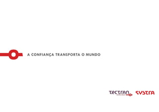 A CONFIANÇA TRANSPORTA O MUNDO
 