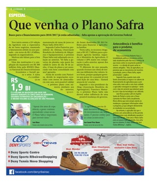 ESPECIAL
Antecedência é benéfica
para o produtor,
diz economista
Para o economista Roberto Fava, a
instabilidade política e econômica enfren-
tada atualmente pelo País traz a certeza de
que novos cortes no orçamento poderão
ocorrer – e a dúvida de quais serão os
setores atingidos. "Nós, da agricultura, es-
peramos que os mecanismos de incentivo
à produção, como o Plano Safra, sejam
preservados", explica.
Segundo Fava, quanto mais cedo
forem anunciadas as regras e os valores de
financiamento da agricultura para a pró-
xima safra, mais cedo e com mais cuidado
o agricultor conseguirá se planejar – tanto
com o tipo de semente que plantará quan-
to com o tipo de tecnologia a ser utilizada.
José Rinco produz café em Espírito
Santo do Pinhal e conta com o finan-
ciamento do Plano Safra anualmente.
Rinco afirma que está sempre atento às
mudanças e quaisquer informações sobre
o programa, já que atingem diretamente
os resultados na sua produção.
No entanto, o agricultor diz que o
anúncio com antecedência só lhe permite
planejamentos mais detalhados quando é
com mais tempo. "Este ano o Plano Safra
está um pouco mais adiantado, mas acho
que no máximo 15 dias, então, não fará
muita diferença", explica.
“Apesar dos anos de expe-
riência, a gente continua
aprendendo coisas novas.
O Plano Safra é importante
para investir nisso.”
José Rinco
Produtor rural de Espírito Santo do Pinhal
“A agricultura precisa de
mais incentivo do governo.
Os investimentos são impor-
tantes. É preciso crédito para
as coisas acontecerem.”
Ivan Ismael Pires Bueno
Produtor rural de São José do Rio Preto
Que venha o Plano Safra
Bases para o financiamento para 2016/2017 já estão adiantadas – falta apenas a aprovação do Governo Federal
Teve início ontem a 23ª edição
da Agrishow com a expectativa
de ter bons negócios, mantendo
o faturamento obtido no ano pas-
sado – em torno de R$ 1,9 bilhão,
segundo os organizadores.
Motivos não faltam para a boa
previsão.
Uma das motivações é a am-
pliação do orçamento em R$ 300
milhões feita pelo BNDES (Ban-
co Nacional de Desenvolvimento
Econômico e Social) pa-
ra o setor. A outra
é a confian-
ça na
manutenção de taxas de juros no
Plano Safra 2016/2017.
Segundo Carlos Pastoriza, pre-
sidente da Abimaq (Associação
Brasileira da Indústria de Máqui-
nas e Equipamentos), o próximo
Plano Safra está adiantado em re-
lação ao anterior. “Só falta o go-
verno de plantão, seja quem for,
validá-lo antes do dia 30 de ju-
nho. A base do plano a ser anun-
ciado está bem consolidado este
ano”, garantiu.
Ainda de acordo com Pastori-
za, devido às negociações ocor-
ridas com meses de antecedên-
cia este ano, será possível validar
o próximo plano com nú-
meros similares aos
do anterior,
q u a n -
do foram destinados R$ 28,9 bi-
lhões para financiar a agricultu-
ra familiar.
Nesta safra, os recursos chega-
ram a R$ 187,7 bilhões para a pro-
dução agrícola familiar, segun-
do o Ministério da Agricultura. O
volume é 20% maior em compa-
ração à safra anterior, apesar dos
ajustes fiscais.
“É diferente do ano passado,
quando tivemos um clima de ten-
são nas definições dos valores. Is-
so é bom, porque qualquer gover-
no que possa vir a assumir já terá
uma lição de casa feita – bastará
anunciá-la”, conclui.
Segundo o vice-presidente da
Abag (Associação Brasileira do
Agronegócio), Francisco Mattur-
ro, o próximo Plano Safra não
deverá sofrer influência de uma
possível mudança de governo.
R$
1,9 BIÉ O VOLUME DE NEGÓCIOS QUE DEVE SER
GERADO DURANTE OS CINCO DIAS DE AGRISHOW,
SEGUNDO ESTIMATIVA DA ORGANIZAÇÃO –
O MESMO VOLUME ALCANÇADO NO ANO PASSADO.
8 A CIDADE TERÇA-FEIRA, 26 DE ABRIL DE 2016
 