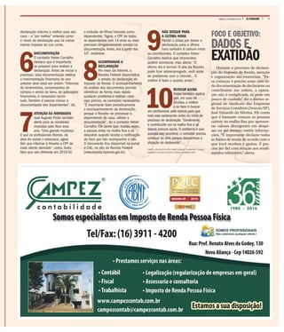 7A CIDADESÁBADO, 12 DE MARÇO DE 2016
declaração informa o melhor para seu
caso – e “por melhor” entenda como
o modo de declaração que irá cobrar
menos imposto da sua conta.
6
DOCUMENTAÇÃO
O contador Heber Carvalho
destaca que é importante
se preparar para realizar a
declaração. Antes de iniciar o
processo, toda documentação relativa
a movimentação financeira do ano
anterior deve estar em ordem. “Informes
de rendimentos, comprovantes de
compra e venda de bens, de aplicações
financeiras, é necessário reunir
tudo. Também é preciso checar a
documentação dos dependentes”, diz.
7
ATENÇÃO ÀS NOVIDADES
José Augusto Picão também
alerta para as novidades
impostas pelo fisco esse
ano. “Uma grande mudança
é que os profissionais liberais, da
área de saúde e advocacia, agora
têm que informar à Receita o CPF de
cada cliente atendido”, conta. Outro
item que veio diferente em 2016 foi
a inclusão de filhos/menores como
dependentes. “Agora, o CPF de todos
os dependentes com 14 anos ou mais
precisam obrigatoriamente constar na
documentação. Antes, era a partir dos
16”, esclarece.
8
ACOMPANHAR A
DECLARAÇÃO
Por meio da internet, a
Receita Federal disponibiliza
o extrato da declaração do
Imposto de Renda. O acompanhamento
da análise dos documentos permite
identificar de forma mais rápida
qualquer problema e realizar, caso
seja preciso, as correções necessárias.
“É importante fazer periodicamente
o acompanhamento da declaração,
porque a Receita vai processar e,
dependendo do caso, validar a
documentação”, diz o contador Heber
Carvalho. Ele conta que, muitas vezes,
a pessoa entra na malha fina e só
descobre quando recebe a notificação
do fisco por não acompanhar o site.
O documento fica disponível no portal
e-CAC, no site da Receita Federal
(www.receita.fazenda.gov.br).
9
NÃO DEIXAR PARA
A ÚLTIMA HORA
Perder o prazo por deixar a
declaração para a última
hora também é comum entre
os contribuintes. O contador Heber
Carvalho explica que imprevistos
podem acontecer, mas alerta: “O
último dia é terrível. O site da Receita
pode ficar sobrecarregado, você pode
ter problemas com a internet... O
melhor é fazer o quanto antes”.
10
BUSCAR AJUDA
Heber também explica
que, em caso de
dúvidas, o melhor
a se fazer é buscar
um profissional, pelo menos para que
tudo seja esclarecido antes do início do
processo de declaração.“Geralmente,
o contribuinte cai na malha fina e só
depois procura ajuda. O problema é que,
quando isso acontece, o contador precisa
começar do zero, porque desconhece a
situação do declarante.”
FONTES: JOSÉ AUGUSTO PICÃO E HEBER CARVALHO, CONTADORES, E GLAUCO
GUIMARÃES, DELEGADO DA RECEITA FEDERAL EM RIBEIRÃO PRETO
FOCO E OBJETIVO:
DADOS E
EXATIDÃO
Durante o processo de declara-
ção do Imposto de Renda, atenção
e organização são essenciais. “Pa-
ra começar é preciso estar com to-
da documentação do declarante ou
contribuinte em ordem, a opera-
ção não é complicada, só pede um
pouco de cuidado”, diz o diretor re-
gional do Sindicato das Empresas
de Serviços Contábeis (Sescon/SP),
José Eduardo da Silveira. Ele conta
que é bastante comum as pessoas
caírem na malha fina por apresen-
tar valores divergentes em despe-
sas ou até mesmo omitir informa-
ções. “É importante declarar todas
as fontes de renda de acordo com o
que você recebeu e gastou. É pre-
ciso ser fiel com relação aos rendi-
mentos tributáveis”, alerta.
 