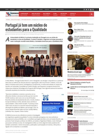 25/01/2017 Portugal já tem um núcleo de estudantes para a Qualidade ­ Noticias do Nordeste
http://www.noticiasdonordeste.pt/2016/09/portugal­ja­tem­um­nucleo­de­estudantes.html 1/5
REGIÃO - SOCIEDADE - ECONOMIA - POLÍTICA - CULTURA - DESPORTO - OPINIÃO - ENTREVISTA - REPORTAGEM -
FICHA TÉCNICA
    
+ NAVEGADOR
TODAS AS SECÇÕES
 MAIS RECENTES
ÚLTIMAS 20 NOTÍCIAS
MULTIMÉDIA
FOTOS & VÍDEOS
TV-NN
STREAMING
INSTRUTIVA
INFORMAÇÃO
CONTACTO
FORMULÁRIO
A
Entrada  Ciência & Tecnologia  Informação Instrutiva  Portugal já tem
um núcleo de estudantes para a Qualidade
 Notícias do Nordeste  4 meses atrás  Ciência & Tecnologia, Informação
Instrutiva
Universidade do Minho é a primeira instituição
em Portugal a ter um núcleo de estudantes na
área da Qualidade. O núcleo é também o segundo
na Europa associado à maior instituição mundial neste
âmbito, a Sociedade Americana para a Qualidade (ASQ).
Portugal já tem um
núcleo de estudantes
para a Qualidade
Uma pergunta
cheia de lógica
|Hélio Bernardo
Lopes|Escrevi há
dias sobre o...
Dêem o Nobel a
Deus
|Tnia Rei|Naqueles
dias, Deus, entidade
de poder...
Como pode a
Arqueologia
minorar os
impactos
resultantes das alterações
climáticas?
|Luis Pereira|Aprender com o
passado. Este é um...
A dor que nos
sufoca
|Serafim
Marques|Todas as
mortes são sofridas
e...
OPINIÃO
NOTÍCIAS COM ÁUDIO

 
