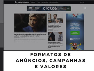 F O R M A T O S D E
A N Ú N C I O S , C A M P A N H A S
E V A L O R E S
1 3
 