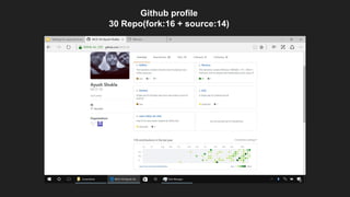 Github profile
30 Repo(fork:16 + source:14)
 