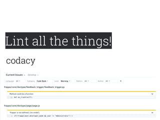 Lint all the things!
codacy
 