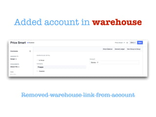 Added account in warehouse
Removed warehouse link from account
 